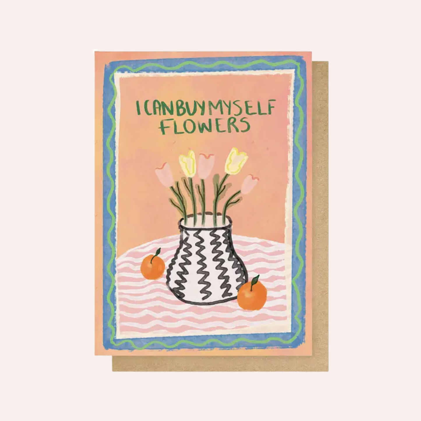 I Can Buy Myself Flowers Card