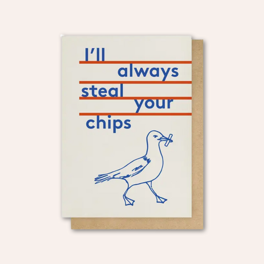 Always Steal Your Chips Card