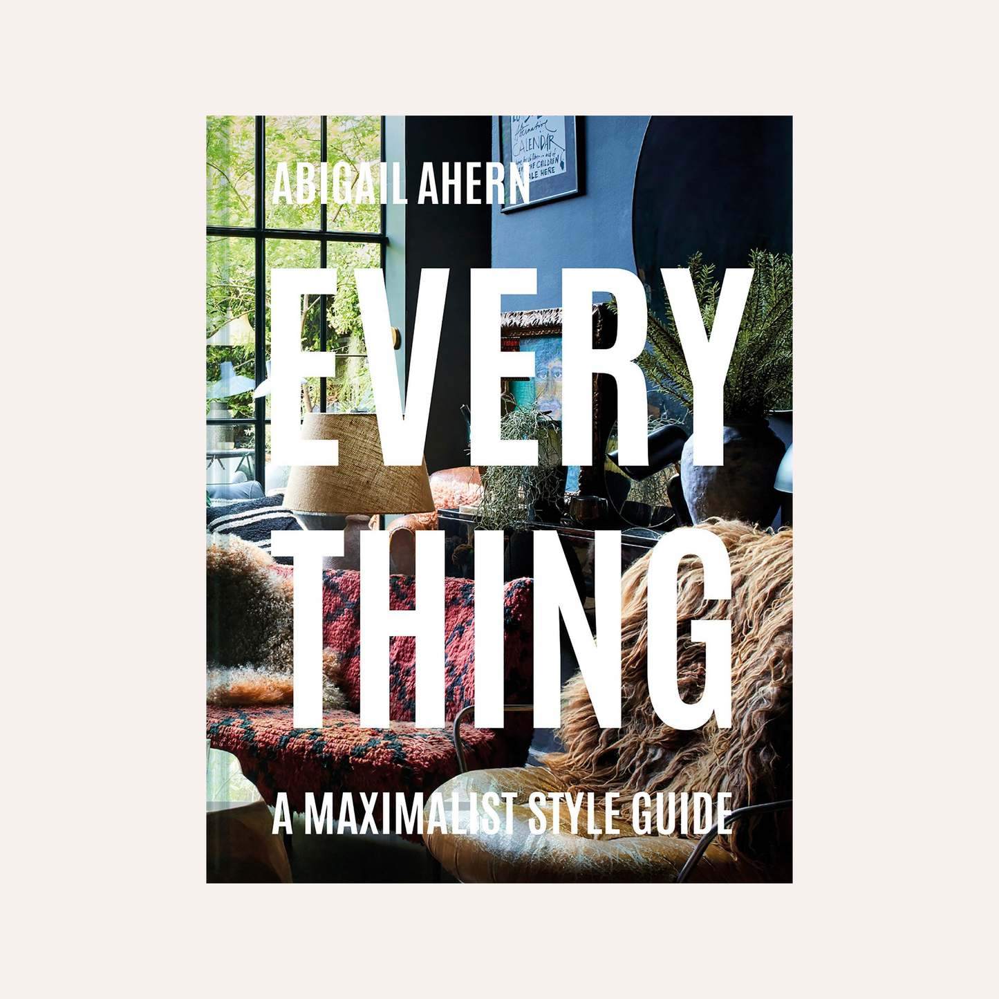Everything: A Maximalist Style Guide